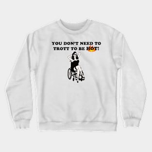 Disabled and still hot! Crewneck Sweatshirt